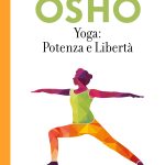 Yoga: potenza e libertà